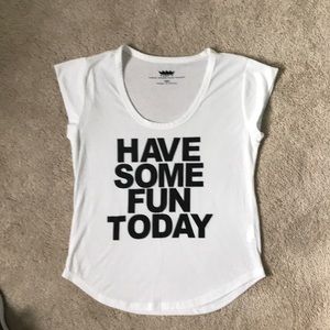 Have Some Fun Today brand T-shirt